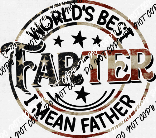 Worlds Best Farter I Mean Father Flag Text DTF Transfer - We Print U Press DTF Transfers