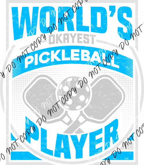 World’s Okayest Pickleball Player Dtf Transfer Rtp Transfers