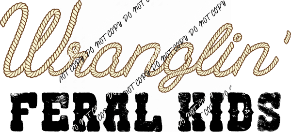 Wranglin' Rope Text DTF Transfer - We Print U Press DTF Transfers