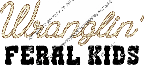 Wranglin' Rope Text DTF Transfer - We Print U Press DTF Transfers