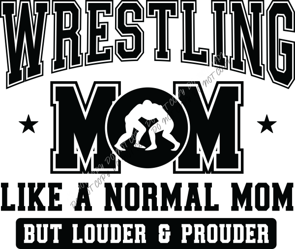 Wrestling Mom But Louder & Prouder DTF Transfer RTP DTF Transfers