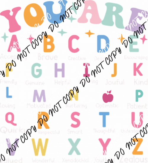 You Are ABCs DTF Transfer - We Print U Press DTF Transfers