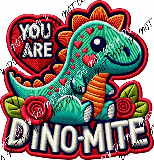 You Are Dino - Mite DTF Transfer - We Print U Press DTF Transfers