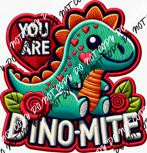 You Are Dino - Mite DTF Transfer - We Print U Press DTF Transfers