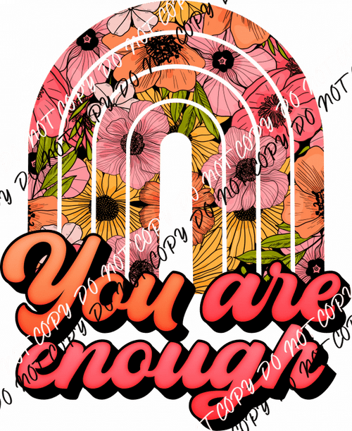 You are Enough Orange Pink Rainbow DTF Transfer - We Print U Press DTF Transfers