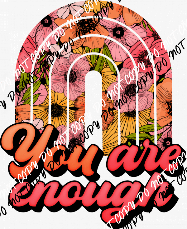 You are Enough Orange Pink Rainbow DTF Transfer - We Print U Press DTF Transfers