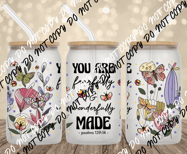 You Are Fearfully and Wonderfully Made UV Transfer for 16 oz Glass Can - We Print U Press DTF Transfers