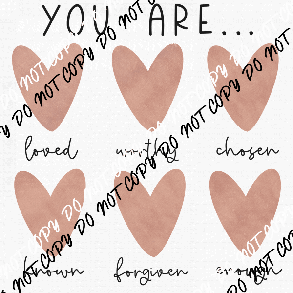 You are Loved Worthy Chosen DTF Transfer - We Print U Press DTF Transfers