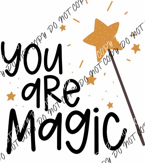 You Are Magic Star Wand Dtf Transfer Transfers