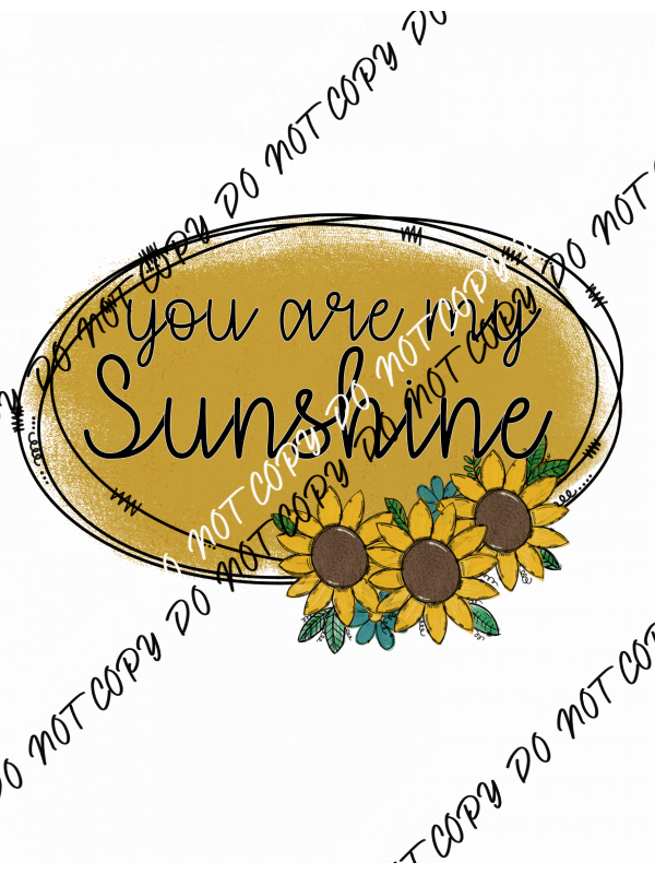 You are My Sunshine DTF Transfer - We Print U Press DTF Transfers