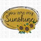 You Are My Sunshine Dtf Transfer