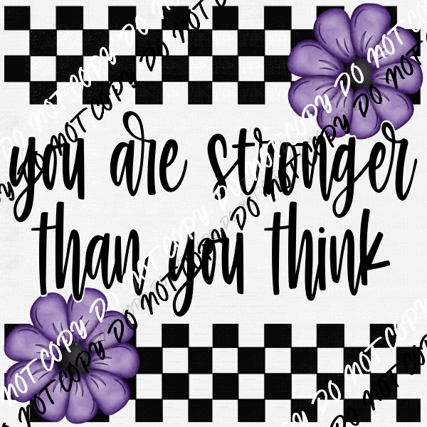 You Are Stronger than You Think Purple Flowers DTF Transfer - We Print U Press DTF Transfers