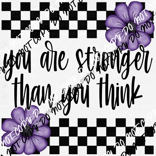 You Are Stronger than You Think Purple Flowers DTF Transfer - We Print U Press DTF Transfers
