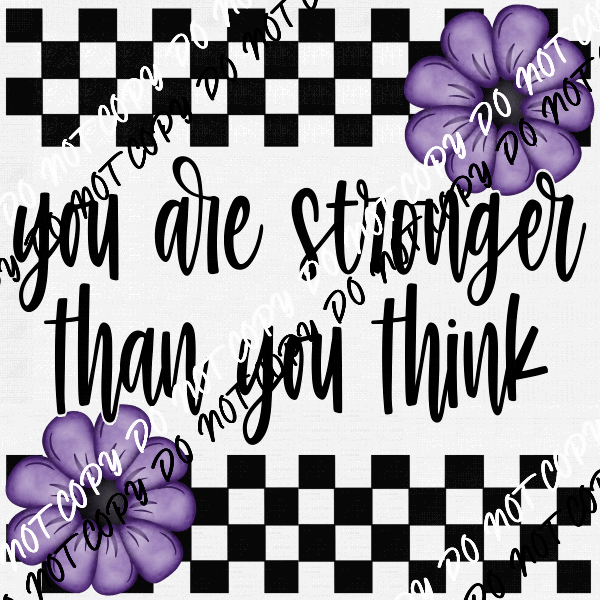 You Are Stronger than You Think Purple Flowers DTF Transfer - We Print U Press DTF Transfers