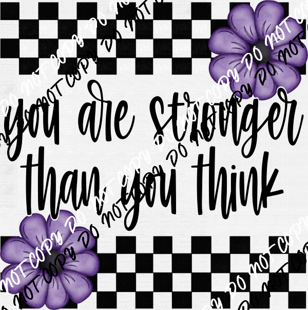 You Are Stronger than You Think Purple Flowers DTF Transfer - We Print U Press DTF Transfers