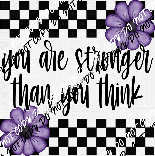 You Are Stronger than You Think Purple Flowers DTF Transfer - We Print U Press DTF Transfers