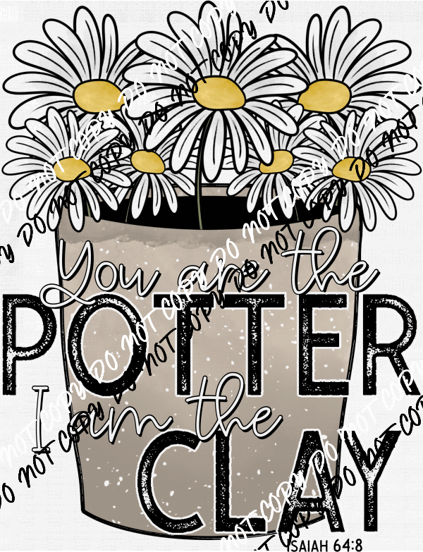 You are the Potter with Daisies DTF Transfer - We Print U Press DTF Transfers