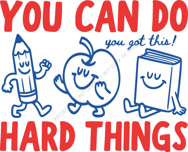 You Can Do Hard Things DTF Transfer - RTP DTF Transfer
