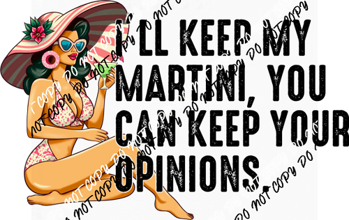 You can Keep Your Opinions DTF Transfer - We Print U Press DTF Transfers