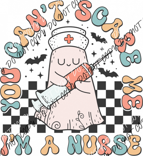 You Can’t Scare Me I’m A Nurse Cute Ghost Dtf Transfer Rtp Transfers