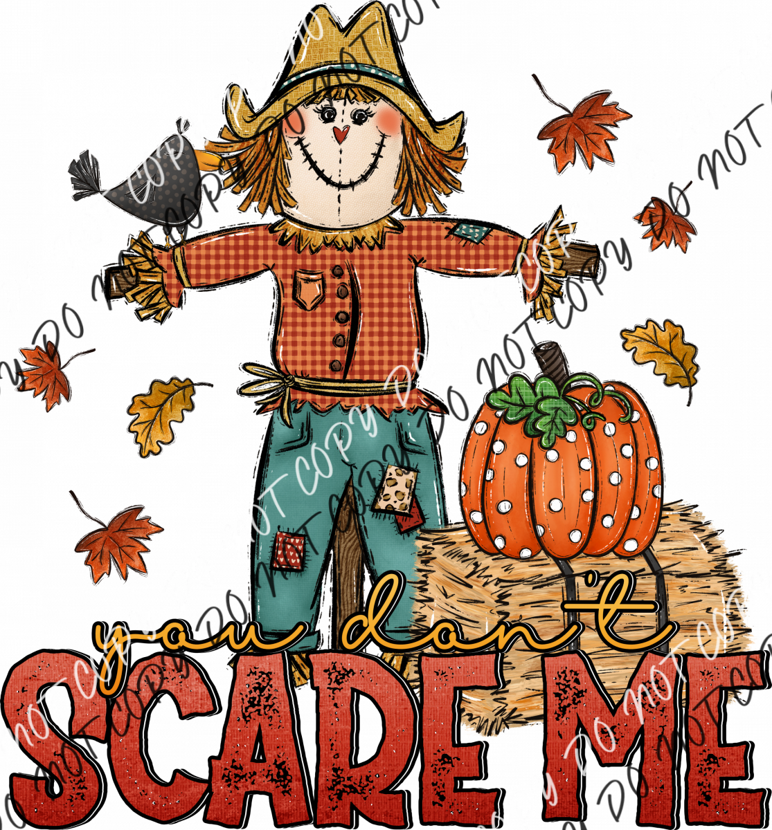 You Dont Scare Me Scarecrow Dtf Transfer