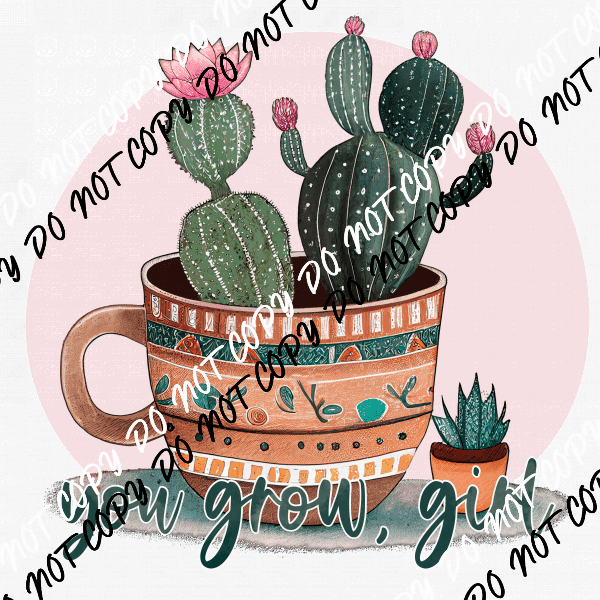 You Grow Girl Cactus in a Cup DTF Transfer - We Print U Press DTF Transfers