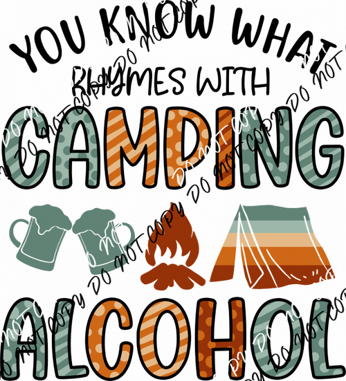 You Know What Rhymes With Camping Alcohol DTF Transfer - We Print U Press DTF Transfers