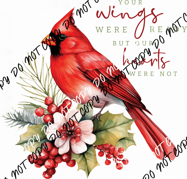 Your Wings Were Ready But Our Hearts Were Not DTF Transfe - We Print U Press DTF Transfers