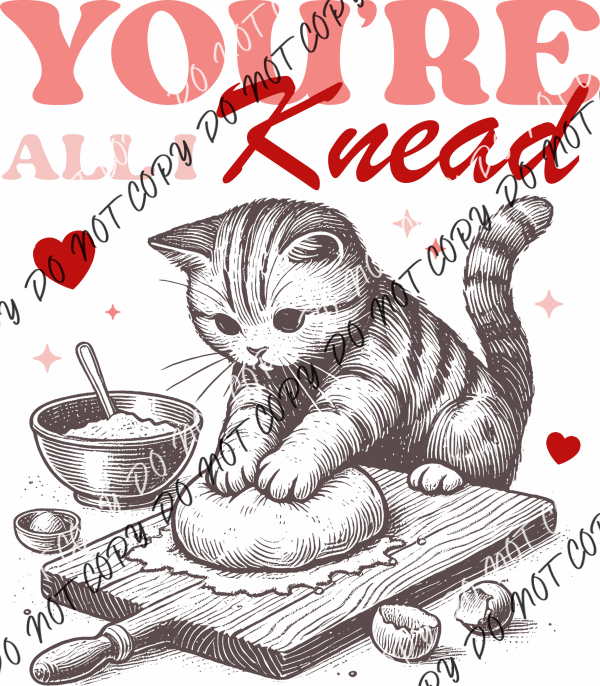 You’re All I Knead Kitten DTF Transfer RTP DTF Transfers