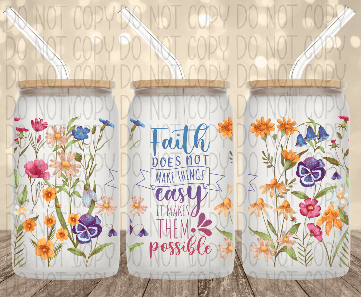 Faith Does Not Make Things Easy 16 Oz Glass Can